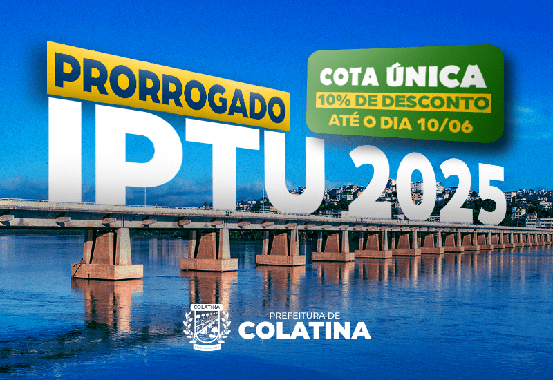 Prefeitura de Colatina prorroga prazo para pagamento da cota única do IPTU 2025