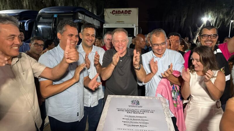 Governo do Estado entrega requalificação do Sítio Histórico de São Mateus e anuncia novos investimentos