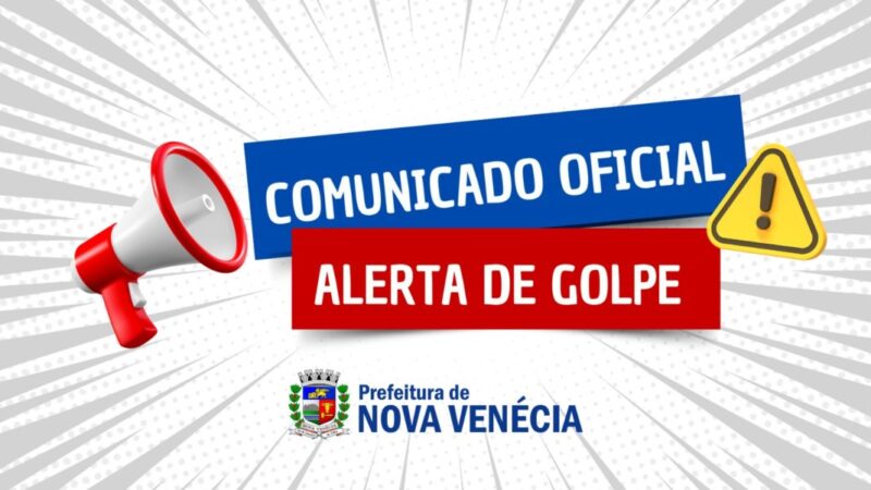 Prefeitura de Nova Venécia alerta sobre golpe envolvendo falso servidor