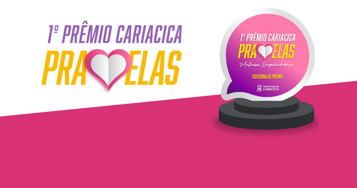 Inscrições para prêmio que vai reconhecer mulheres empreendedoras de Cariacica terminam nesta quarta (14)