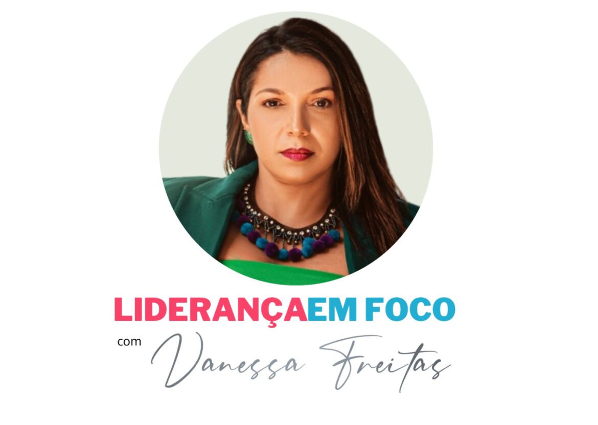 Coluna liderança em foco com Vanessa Freitas